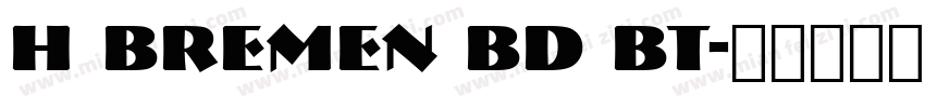 H Bremen Bd BT字体转换